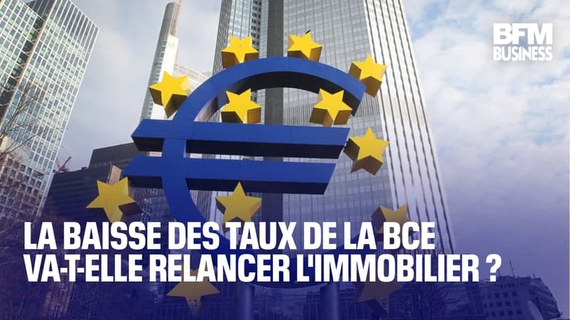 La baisse des taux de la BCE va-t-elle relancer l'immobilier ?