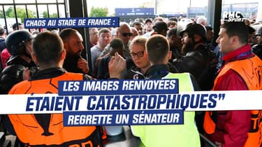Chaos au Stade de France : "Les images renvoyées étaient catastrophiques" regrette un sénateur