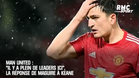 Man United : "Il y a plein de leaders ici", la réponse de Maguire à Keane