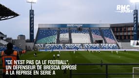 Serie A : "Ce n'est pas ça le football", un défenseur de Brescia opposé à la reprise