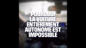 Pourquoi la voiture entièrement autonome est "impossible"