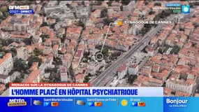 Menaces sur la synagogue de Cannes : l'homme placé en hôpital psychiatrique