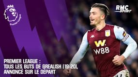 Premier League : Tous les buts de Grealish (19-20), annoncé sur le départ