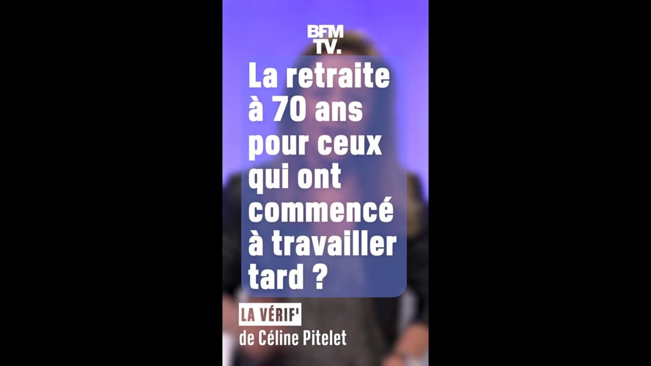 LA VÉRIF' - Ceux Qui Ont Commencé à Travailler Tard Devront-ils Partir ...