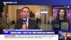 OQTF de "Doualemn" annulée par la justice: "Un tribunal applique la loi, c'est donc la loi qu'il faut changer", affirme Laurent Jacobelli (RN)