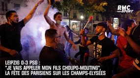 Leipzig 0-3 PSG: "Je vais appeler mon fils Choupo-Mouting", la fête sur les Champs-Elysées
