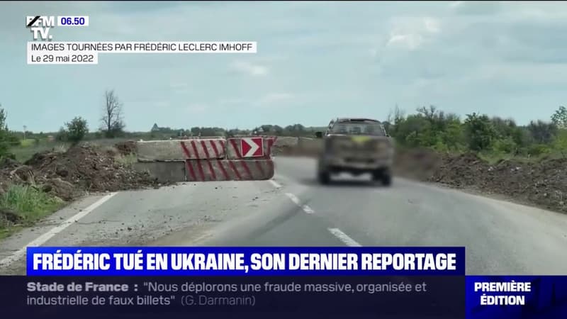 Frédéric Leclerc-Imhoff tué: son dernier reportage sur la route de Severodonetsk en Ukraine
