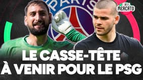 PSG : Donnarumma et Chevalier à Paris, vraie concurrence ou atmosphère bizarre ?