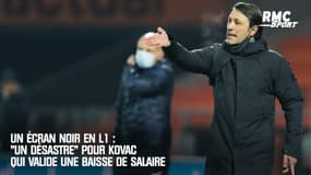 Écran noir en Ligue 1 : "un désastre" pour Kovac qui accepterait une baisse de salaire
