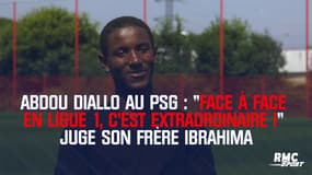 Abdou Diallo au PSG : « Face à face en Ligue 1, c’est extraordinaire ! » savoure son frère Ibrahima