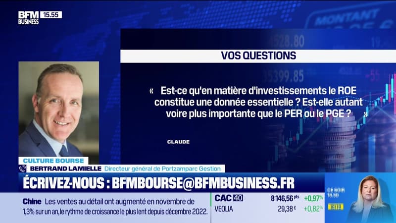 Culture Bourse : « Est-ce qu'en matière d'investissements le ROE constitue une donnée essentielle, incontournable ? Cette donnée est-elle aussi importante voire plus que le PER ou le PGE ? », par Julie Cohen-Heurton - 15/12
