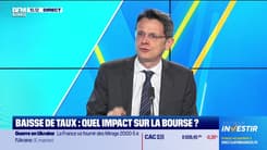 Le journal de votre argent : Baisse de taux, quel impact sur la bourse ? - 07/06