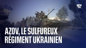 Azov, le sulfureux régiment ukrainien