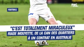 Football : "C'est miraculeux", de la CAN des quartiers à un contrat en Australie, l'histoire de Riade Mouyette