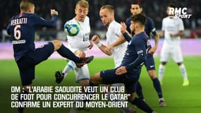 OM: "L'Arabie Saoudite veut un club pour concurrencer le Qatar" confirme un expert du Moyen-Orient