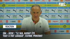 OM-ASSE : "Le nul aurait été tout à fait logique", estime Printant 