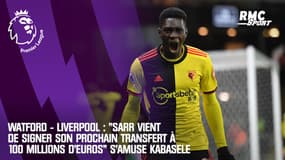 Watford - Liverpool : "Sarr vient de signer son prochain transfert à 100 millions d’euros" s’amuse Kabasele