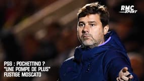 PSG : Pochettino ? "Une pompe de plus" fustige Moscato 
