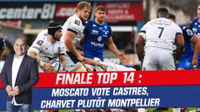 Finale Top 14 : Moscato vote Castres, Charvet plutôt Montpellier 