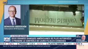 Benaouda Abdeddaïm : Deux grandes banques américaines de plus autorisées à prendre le contrôle de leurs filiales chinoises - 30/03