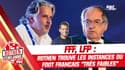 FFF, LFP : Rothen trouve les instances du football français 