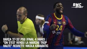 Barça 37-32 PSG : "On s'est rendu la marche trop haute" regrette Nikola Karabatic