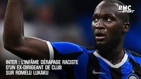 Inter : L'infâme dérapage raciste d'un ex-dirigeant de club sur Lukaku