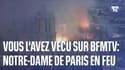 Vous l'avez vécu sur BFMTV: l'incendie de Notre-Dame de Paris