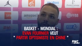Basket-Mondial : Fournier veut "partir optimiste en Chine"