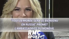 "Tout le monde sera le bienvenu en Russie" promet l'ambassadrice de la Coupe du monde