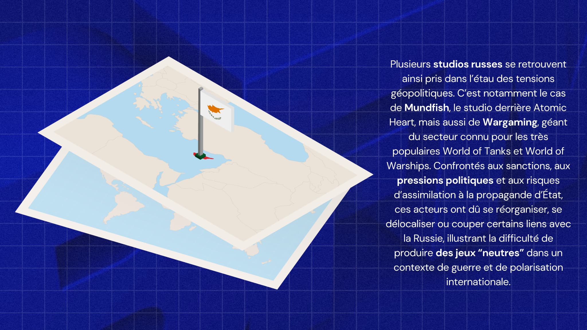 Plusieurs studios russes se retrouvent ainsi pris dans l’étau des tensions géopolitiques. C’est notamment le cas de Mundfish, le studio derrière Atomic Heart, mais aussi de Wargaming, géant du secteur connu pour les très populaires World of Tanks et World of Warships.