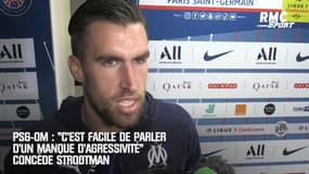 PSG - OM : "C'est facile de dire qu'on manquait d'agressivité" peste Strootman
