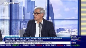 Bullshitomètre : "Il faut profiter des niveaux élevés pour diversifier en achetant des obligations" - 25/10