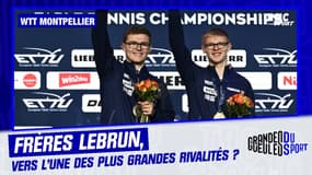 Grandes gueules du sport : Frères Lebrun, vers l'une des plus grandes rivalités du sport français ?