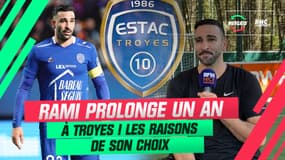 Mercato / Ligue 1 : "Un honneur et une fierté", Rami explique son choix de prolonger un an à Troyes