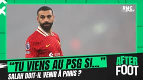 Mercato : "Salah doit venir au PSG si...", les conditions de L'After 