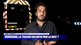 Chasse à l'homme en Dordogne: la traque ralentie par la nuit ? (2) - 30/05