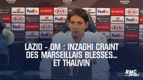 Lazio - OM : Inzaghi craint des Marseillais blessés... et Thauvin