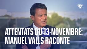 Attentats du 13-Novembre: Manuel Valls raconte