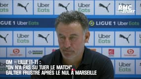 OM – Lille (1-1) : « On n’a pas su tuer le match », Galtier frustré après le nul à Marseille