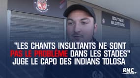 "Les chants insultants ne sont pas le problème dans les stades" juge le capo des Indians Tolosa (TFC)