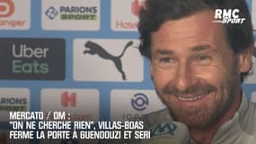 Mercato / OM : "On ne cherche rien", Villas-Boas ferme la porte à Guendouzi et Seri 