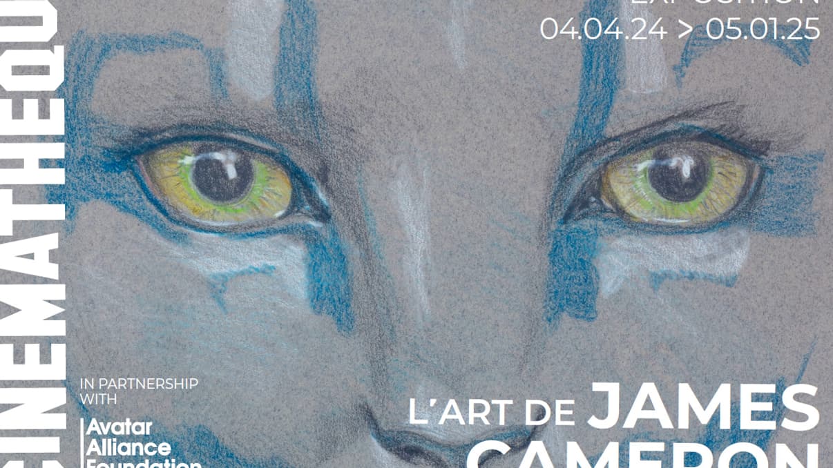 Affiche de l'exposition consacrée à James Cameron à la Cinémathèque française Affiche de l'exposition consacrée à James Cameron à la Cinémathèque française