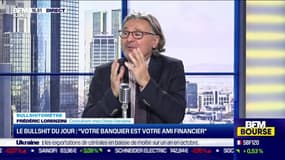 Bullshitomètre : "Votre banquier est votre ami financier" - 30/10