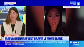 Marseille Story: l'influenceuse Maéva Ghennam veut gravir le Mont Blanc