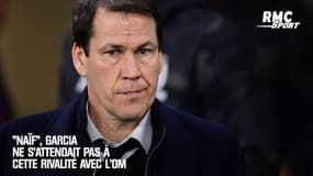 OL : "Naïf", Garcia ne s'attendait pas à cette rivalité avec l'OM