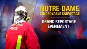 "Notre-Dame, l’incroyable sauvetage": revoir le grand format de BFMTV