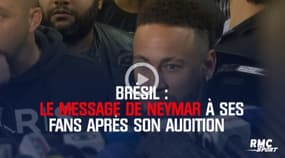 Le message de Neymar à ses fans après son audition