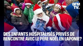  Une vingtaine d’enfants hospitalisés pourraient ne pas pouvoir s’envoler vers la Laponie à la rencontre du père Noël 